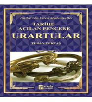Urartular - Tarihe Açılan Pencere - Tarihe Yön Veren Medeniyetler