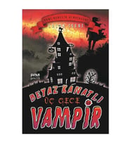 BEYAZ KANATLI VAMPİR 11 ( ÜÇ GECE ) - ERKAN İŞERİ - PİNUS KİTAP