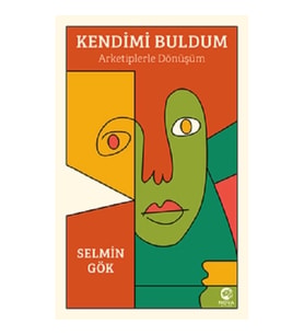 Kendimi Buldum: Arketiplerle Dönüşüm