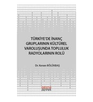 Türkiye'de İnanç Gruplarının Kültürel Varoluşunda Topluluk Radyolarının Rolü