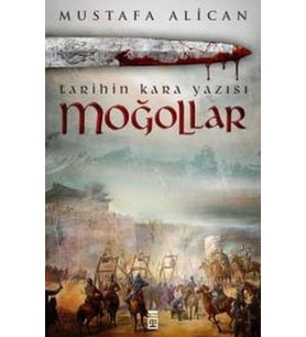 Moğollar - Tarihin Kara Yazısı