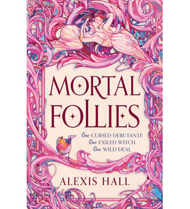 Mortal Follies: A Devilishly Funny Regency Romantasy From The Bestselling Author Of Boyfriend Materi