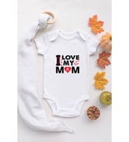 I Love My Mom Organik 1 Baskılı Bebek Body %100 Pamuklu zıbın