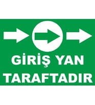 GİRİŞ YAN TARAFTADIR İŞ GÜVENLİĞİ UYARI LEVHASI 1 ADET PVC 21 X 29CM