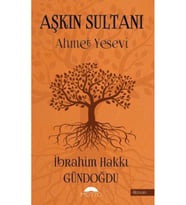 Aşkın Sultanı Ahmet Yesevi