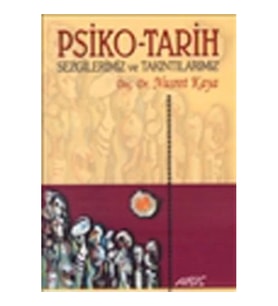 Psiko-Tarih Sezgilerimiz ve Takıntılarımız