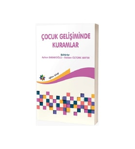 Çocuk Gelişiminde Kuramlar - Ayhan Barbaroğlu - Gülden Öztürk Serter