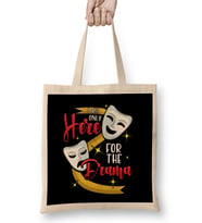 Funny I Am Only Here For The Drama Theater Pun Bez Çanta Uzun Saplı