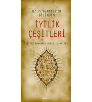 HZ. PEYGAMBERİN DİLİNDEN İYİLİK ÇEŞİTLERİ