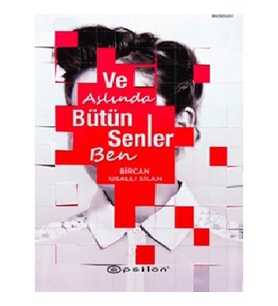 Ve Aslında Bütün Senler Ben - Bircan Usallı Silan
