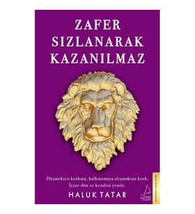Zafer Sızlanarak Kazanılmaz