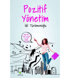 Pozitif Yönetim İşyerinde Keyifli Ortam Yaratmak