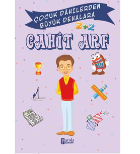 Cahir Arf;Çocuk Dâhilerden Büyük Dehalara