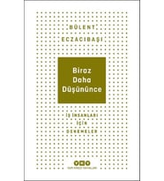 Biraz Daha Düşününce - İş İnsanları İçin Denemeler