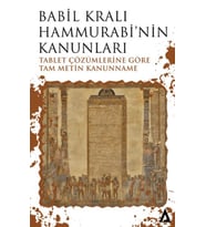 Babil Kralı Hammurabi’nin Kanunları - Tablet Çözümlerine Göre Tam Metin Kanunname