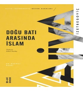 Doğu Batı Arasında İslam