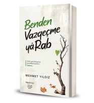 Benden Vazgeçme Ya Rab!