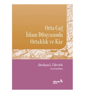 Orta Çağ İslam Dünyasında Ortaklık ve Kar