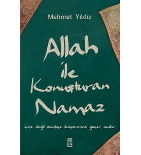 Allah ile Konuşturan Namaz