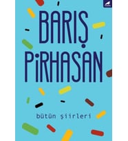 Bütün Şiirleri - Barış Pirhasan