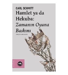 Hamlet ya da Hekuba: Zamanın Oyuna Baskını