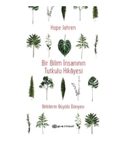 Bir Bilim İnsanının Tutkulu Hikayesi - Bitkilerin Büyülü Dünyası