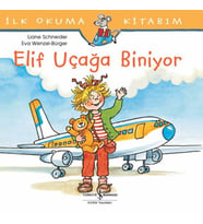 İlk Okuma Kitabım - Elif Uçağa Biniyor