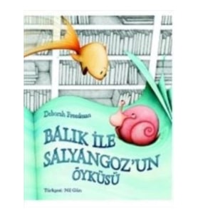 Balık ile Salyangoz’un Öyküsü