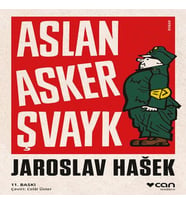 Aslan Asker Şvayk ve Dünya Savaşı'nda Başından Geçenler