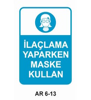 İLAÇLAMA YAPARKEN MASKE KULLAN KADIN FİGÜRLÜ İŞ GÜVENLİĞİ UYARI LEVHASI 1 ADET PVC 21 X 29CM