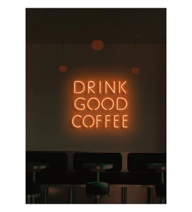 DRINK GOOD COFFEE Yazılı Neon Tabela