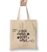 Dog Hair Dont Care Gifts For Everyone Bez Çanta Uzun Saplı