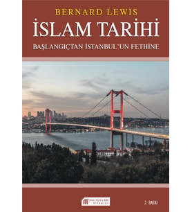 İslam Tarihi: Başlangıçtan İstanbul`un Fethine - Politika ve Saşlar
