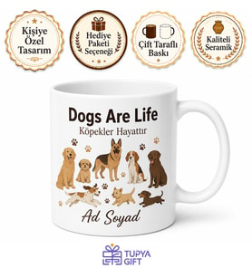 Dogs Are Life Yazılı Köpekler Hayattır Kupa Bardak Köpek Severlere Hediye