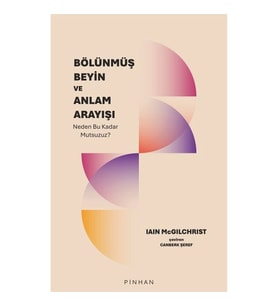 Bölünmüş Beyin Ve Anlam Arayışı