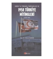 Kıbrıs’ta Türk Milli Mücadelesi ve 1958 Türkiye Mitingleri