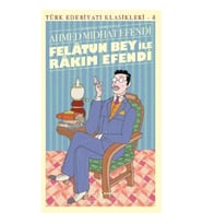 FELATUN BEY İLE RAKIM EFENDİ - GÜNÜMÜZ TÜRKÇESİYLE