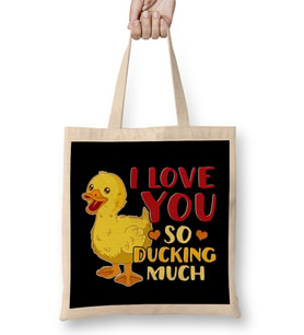 Cute & Funny I Love You So Ducking Much Pun Bez Çanta Uzun Saplı