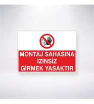 Montaj Sahasına İzinsiz Girmek Yasaktır 21x28 Arkası Yapışkanlı Levha