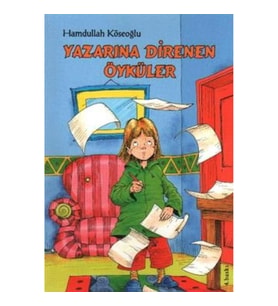 Yazarına Direnen Öyküler