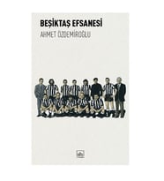 Beşiktaş Efsanesi Ahmet Özdemiroğlu İthaki Yayınları