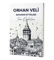 Baharın Ettikleri Tüm Öyküleri - Orhan Veli Kanık