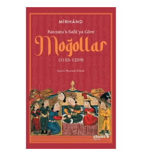 Ravzatu's-Safa'ya Göre Moğollar (1155-1259)