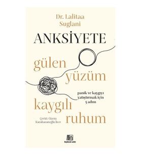 Anksiyete - Gülen Yüzüm Kaygılı Ruhum