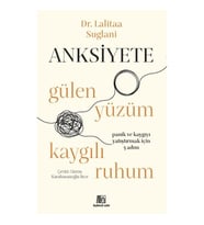 Anksiyete - Gülen Yüzüm Kaygılı Ruhum