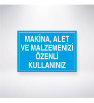 Makine, Alet ve Malzemenizi Özenli Kullanınız 21x28 Arkası Yapışkanlı Levha