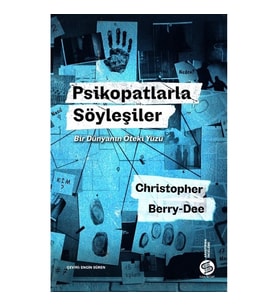 Psikopatlarla Söyleşiler: Bir Dünyanın Öteki Yüzü