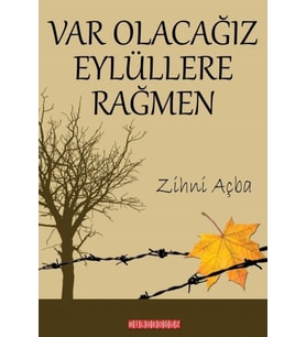 Varolacağız Eylüllere Rağmen