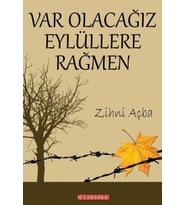 Varolacağız Eylüllere Rağmen