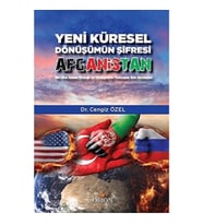 Yeni Küresel Dönüşümün Şifresi Afganistan